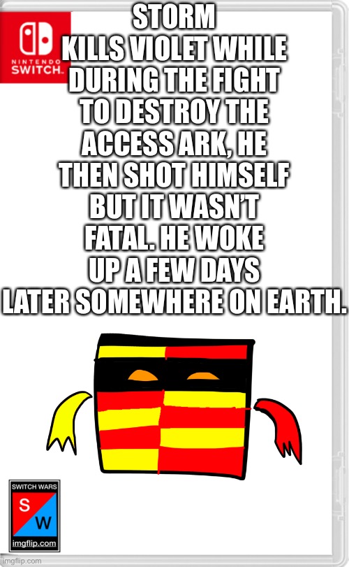 Oof | STORM KILLS VIOLET WHILE DURING THE FIGHT TO DESTROY THE ACCESS ARK, HE THEN SHOT HIMSELF BUT IT WASN’T FATAL. HE WOKE UP A FEW DAYS LATER SOMEWHERE ON EARTH. | made w/ Imgflip meme maker