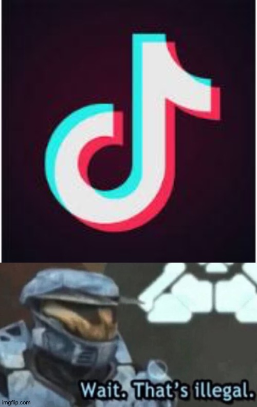 image tagged in tik tok,wait thats illegal | made w/ Imgflip meme maker