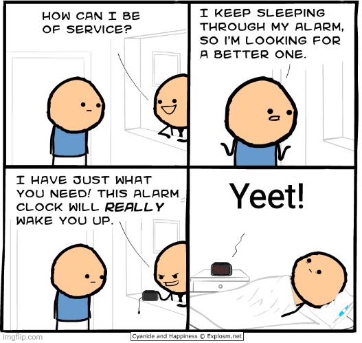 Wake Up Alarm Clock | Yeet! | image tagged in wake up alarm clock | made w/ Imgflip meme maker