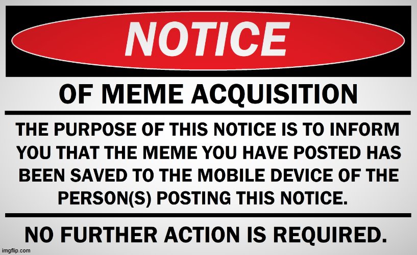 notice | image tagged in notice | made w/ Imgflip meme maker