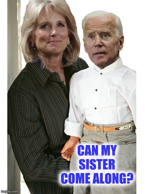 CAN MY SISTER COME ALONG? | made w/ Imgflip meme maker