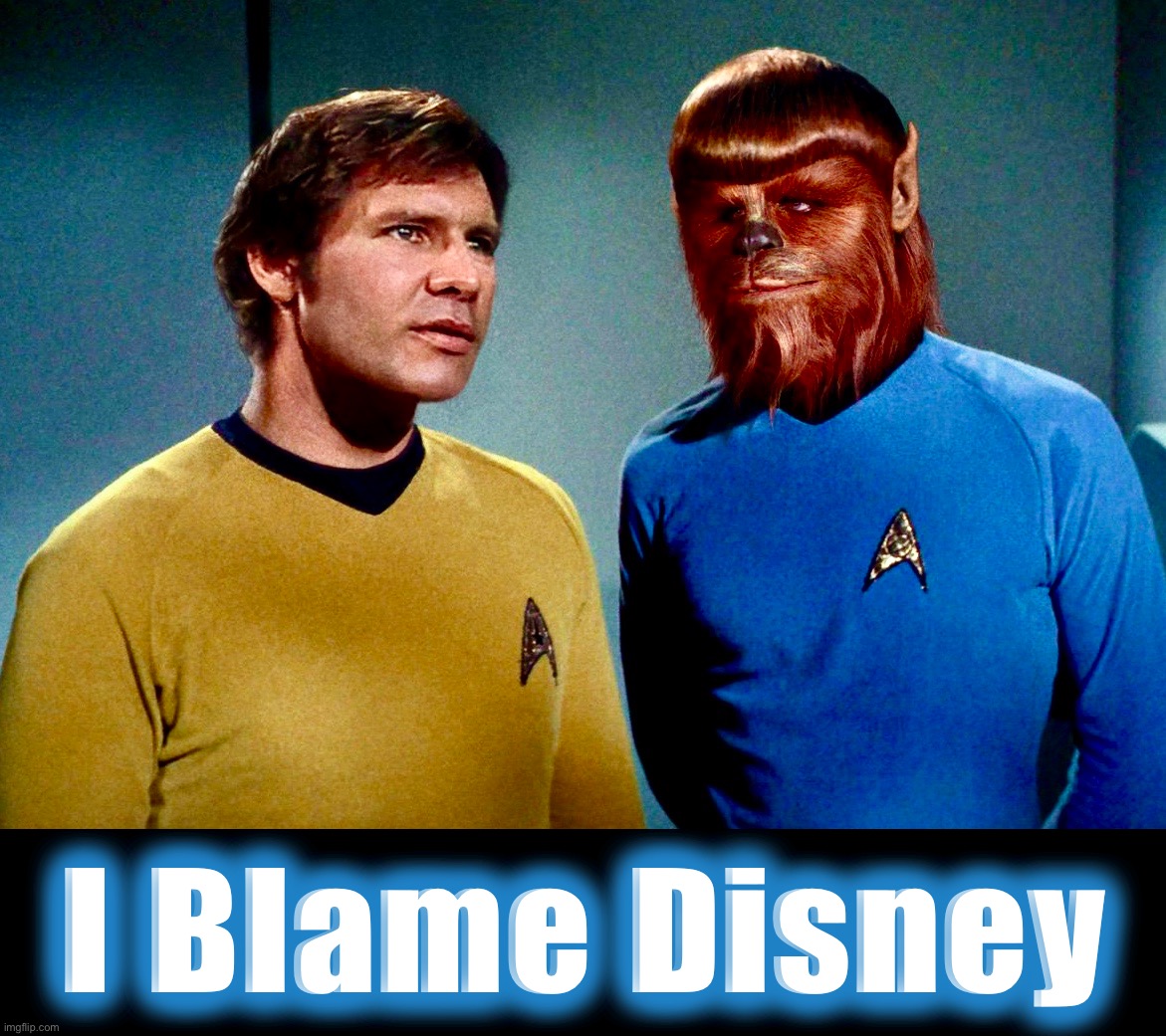 When Worlds Collide | I Blame Disney | image tagged in star wars,star trek,memes,disney,spock,captain kirk | made w/ Imgflip meme maker