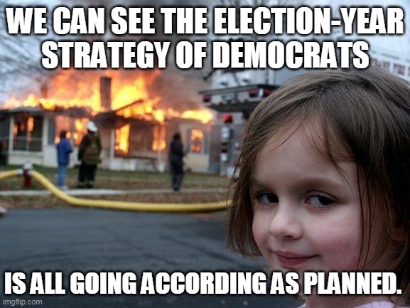 Local Democrat Officials | WE CAN SEE THE ELECTION-YEAR STRATEGY OF DEMOCRATS; IS ALL GOING ACCORDING AS PLANNED. | image tagged in 2020 riots,2020 elections,antifa,portland,protests,msm | made w/ Imgflip meme maker