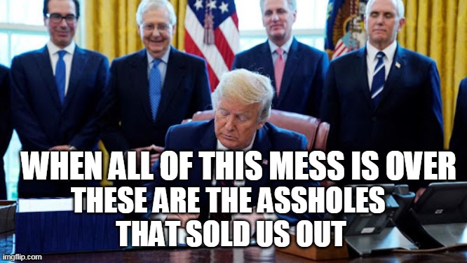 A holes | WHEN ALL OF THIS MESS IS OVER; THESE ARE THE ASSHOLES 
THAT SOLD US OUT | image tagged in donald trump,trump to gop,gop hypocrite | made w/ Imgflip meme maker