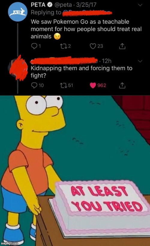 At least they tried | image tagged in at least you tried,memes,funny,peta,pokemon | made w/ Imgflip meme maker