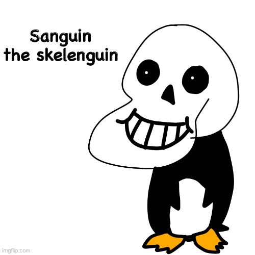 Sans Cursed image (lol what have i done? XD) | Sanguin the skelenguin | image tagged in memes,funny,penguin,sans,undertale,cursed image | made w/ Imgflip meme maker