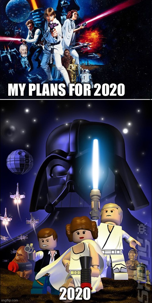 Too true to be true | MY PLANS FOR 2020; 2020 | image tagged in 2020 | made w/ Imgflip meme maker