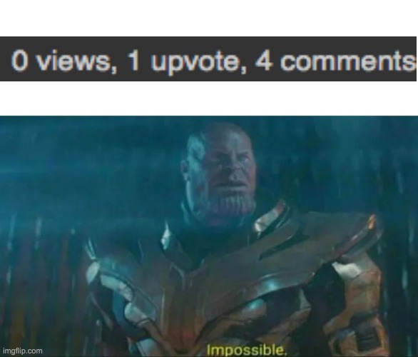 See it to Comment it | image tagged in thanos impossible | made w/ Imgflip meme maker