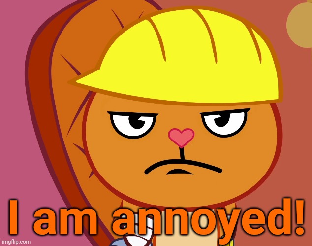 Got annoyed. (New Template!) | I am annoyed! | image tagged in jealousy handy htf,happy handy htf,happy tree friends,memes | made w/ Imgflip meme maker