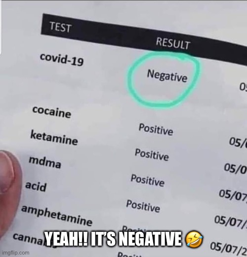 Negative Covid 19 test | YEAH!! IT’S NEGATIVE 🤣 | image tagged in coronavirus,test | made w/ Imgflip meme maker