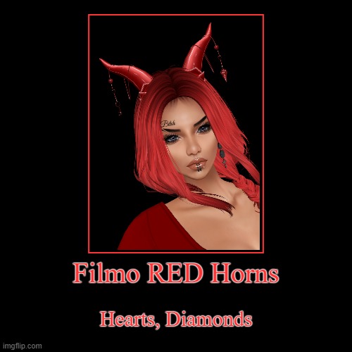 Filmo RED Horns | Hearts, Diamonds | image tagged in funny,demotivationals | made w/ Imgflip demotivational maker