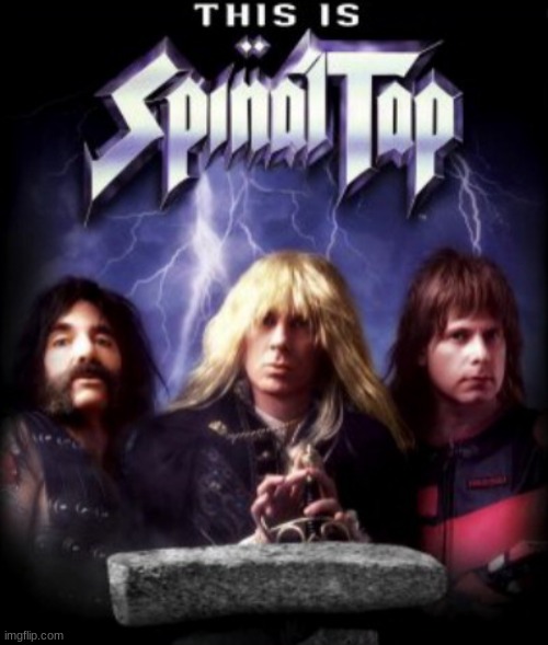 Eh... kinda boring. | image tagged in this is spinal tap,movies,christopher guest,michael mckean,rob reiner,billy crystal | made w/ Imgflip meme maker