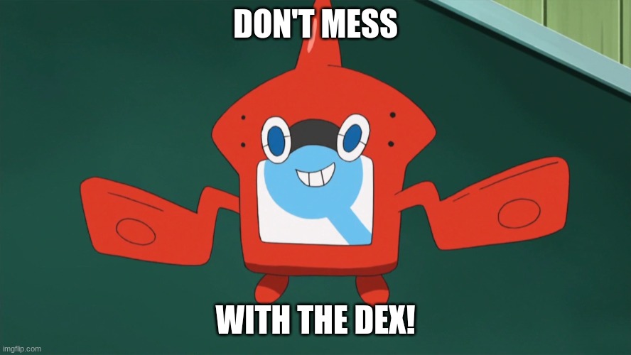 DON'T MESS WITH THE DEX! | made w/ Imgflip meme maker