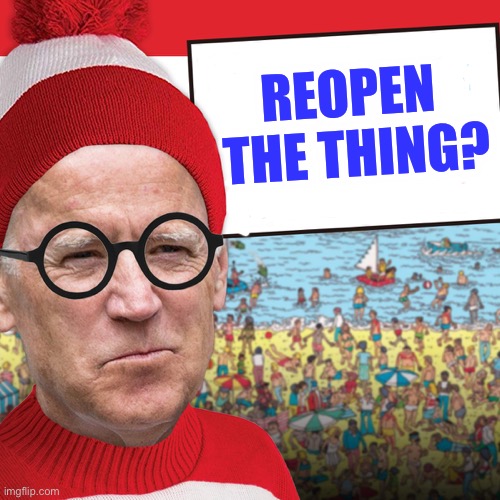 REOPEN 
THE THING? | made w/ Imgflip meme maker