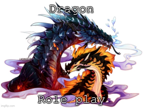 We’ve been waiting too long, and nobody’s been posting their OCs | Dragon; Role play | made w/ Imgflip meme maker