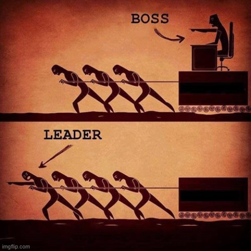 Leader or boss | image tagged in leader or boss | made w/ Imgflip meme maker