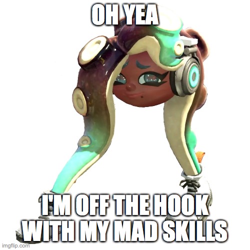 Shoe Marina | OH YEA; I'M OFF THE HOOK WITH MY MAD SKILLS | image tagged in shoe marina | made w/ Imgflip meme maker