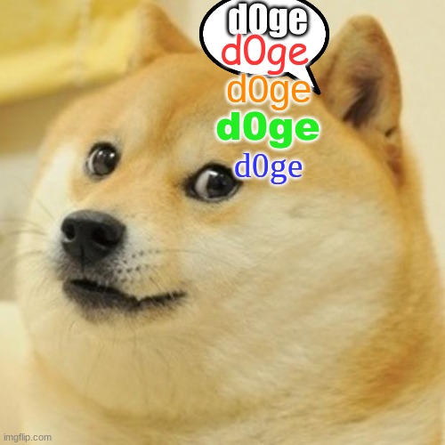 d0ge | d0ge; d0ge; d0ge; d0ge; d0ge | image tagged in memes,doge | made w/ Imgflip meme maker