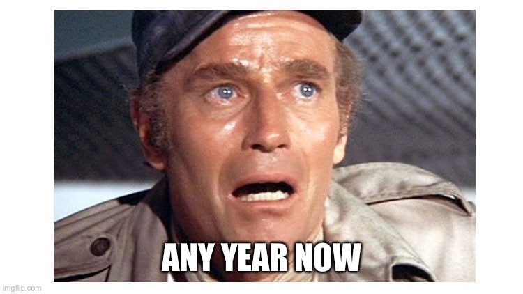 Soylent Green | ANY YEAR NOW | image tagged in soylent green | made w/ Imgflip meme maker