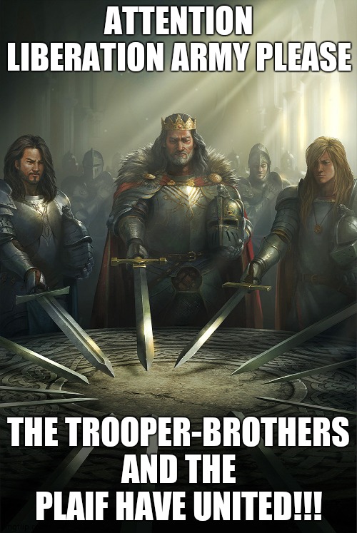 Link's in Comments | ATTENTION LIBERATION ARMY PLEASE; THE TROOPER-BROTHERS AND THE PLAIF HAVE UNITED!!! | image tagged in swords united | made w/ Imgflip meme maker
