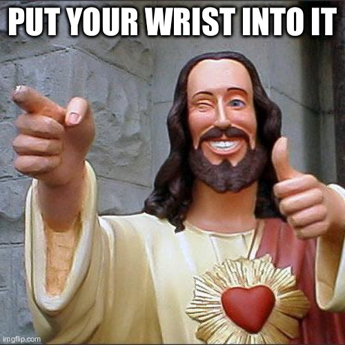 when Jesus sees you whacking | PUT YOUR WRIST INTO IT | image tagged in memes,buddy christ,whacking | made w/ Imgflip meme maker