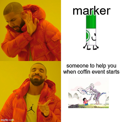 Drake Hotline Bling Meme | marker someone to help you when coffin event starts | image tagged in memes,drake hotline bling | made w/ Imgflip meme maker