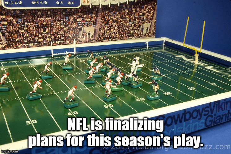 NFL is finalizing plans for this season's play. | image tagged in nfl,football,toy | made w/ Imgflip meme maker