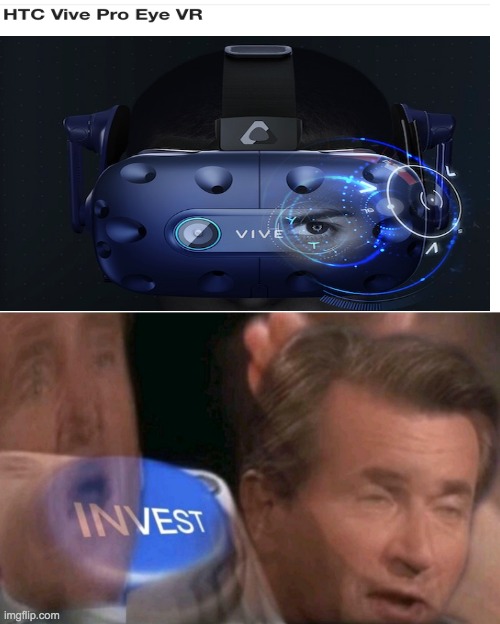 Stop!   VR time! | image tagged in invest | made w/ Imgflip meme maker