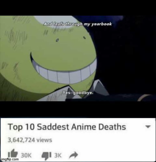 the only time i cried watching anime (he was a good pervert) | image tagged in anime,assassination classroom | made w/ Imgflip meme maker