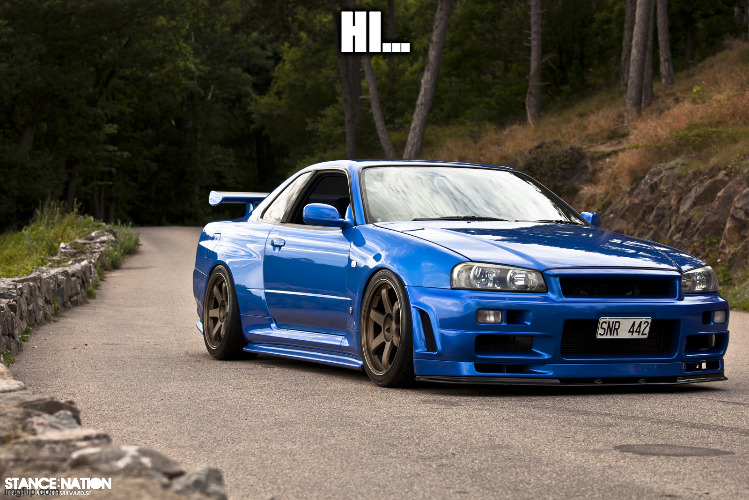nissan r34 | HI... | image tagged in nissan r34 | made w/ Imgflip meme maker
