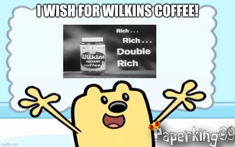 Wubbzy's thought | I WISH FOR WILKINS COFFEE! | image tagged in wubbzy's thought | made w/ Imgflip meme maker