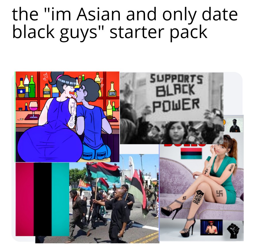 The im Asian and only date black guys starter pack Blank Meme Template