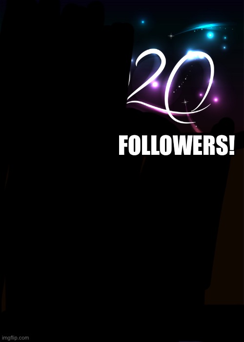 2020 | FOLLOWERS! | image tagged in 2020 | made w/ Imgflip meme maker