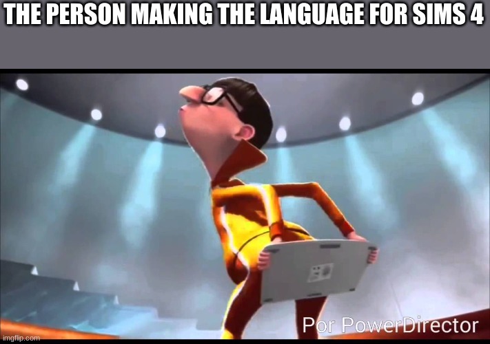vector Keyboard | THE PERSON MAKING THE LANGUAGE FOR SIMS 4 | image tagged in vector keyboard | made w/ Imgflip meme maker