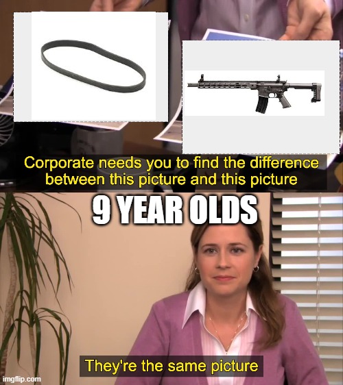 there the same picture |  9 YEAR OLDS | image tagged in there the same picture | made w/ Imgflip meme maker