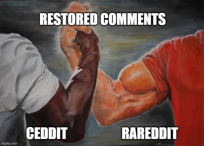 Predator Handshake | RESTORED COMMENTS; CEDDIT                     RAREDDIT | image tagged in predator handshake | made w/ Imgflip meme maker