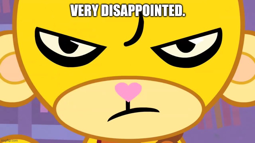 VERY DISAPPOINTED. | made w/ Imgflip meme maker