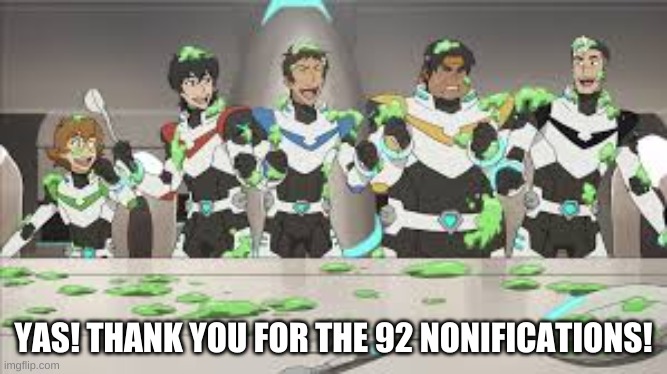 YAS! THANK YOU FOR THE 92 NONIFICATIONS! | made w/ Imgflip meme maker