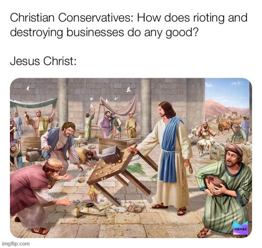 Alright alright I see it (repost) | image tagged in repost,jesus christ,the bible,conservative logic,conservative hypocrisy,christian | made w/ Imgflip meme maker