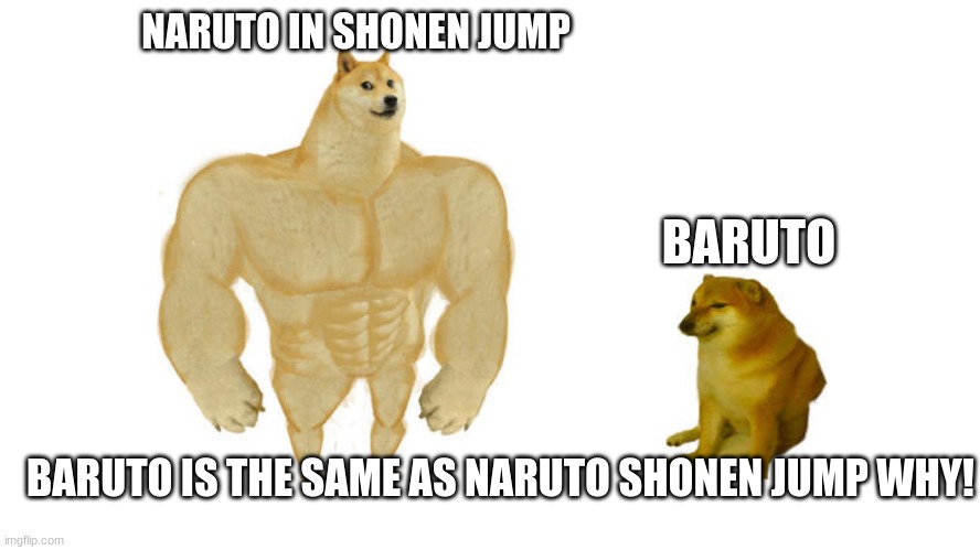 Naruto facts | NARUTO IN SHONEN JUMP; BARUTO; BARUTO IS THE SAME AS NARUTO SHONEN JUMP WHY! | image tagged in naruto shippuden,so true memes | made w/ Imgflip meme maker