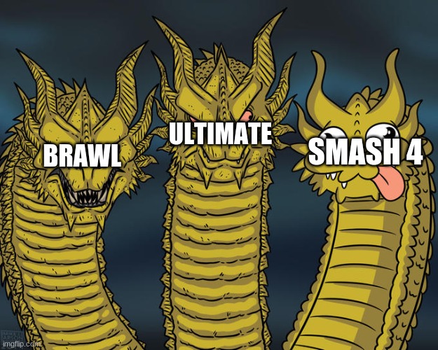 I fixed it | ULTIMATE; SMASH 4; BRAWL | image tagged in three-headed dragon | made w/ Imgflip meme maker