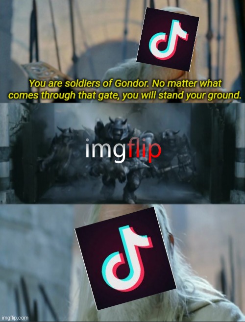 :/ | image tagged in you are soldiers of gondor | made w/ Imgflip meme maker