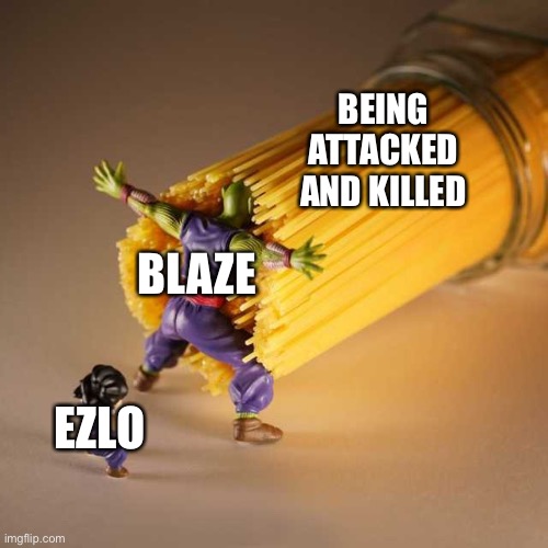 Partially wholesome if you don’t know what happens to those people | BEING ATTACKED AND KILLED; BLAZE; EZLO | image tagged in piccolo protect | made w/ Imgflip meme maker