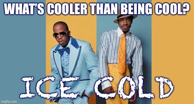 “Hey Ya” by Outkast is not technically a rap song: but it is a damn classic, especially if you are my age | image tagged in outkast,ice,cold,pop music,pop culture,song lyrics | made w/ Imgflip meme maker