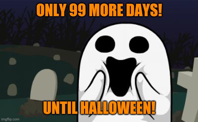 Double digits | ONLY 99 MORE DAYS! UNTIL HALLOWEEN! | image tagged in halloween,memes,happy halloween | made w/ Imgflip meme maker