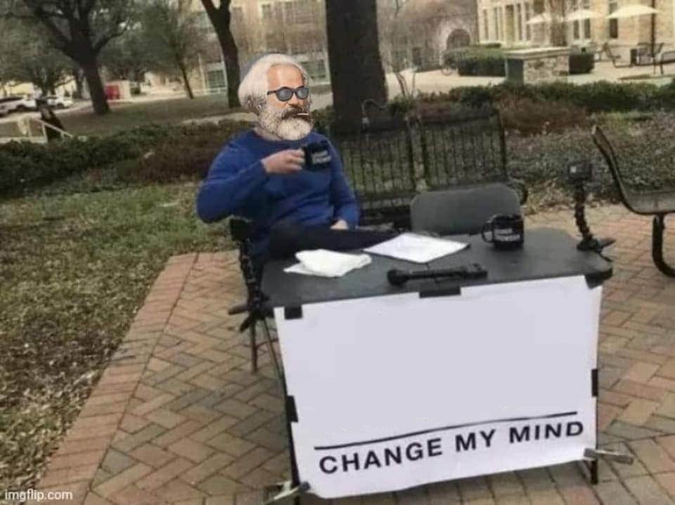 High Quality Marx Change my mind Blank Meme Template