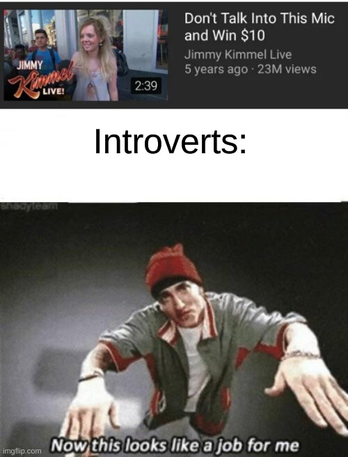 Introverts dream job |  Introverts: | image tagged in now this looks like a job for me,this meme is certified dank,upvote if you agree,memes,funny | made w/ Imgflip meme maker