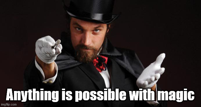 Mind reading magician | Anything is possible with magic | image tagged in mind reading magician | made w/ Imgflip meme maker