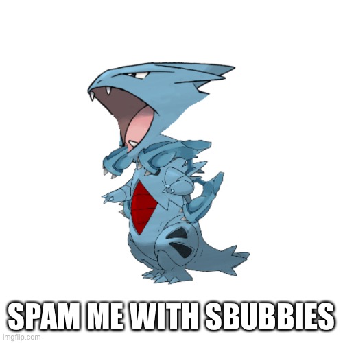 SPAM ME WITH SBUBBIES | made w/ Imgflip meme maker