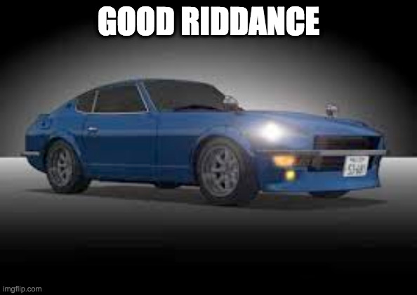 GOOD RIDDANCE | made w/ Imgflip meme maker